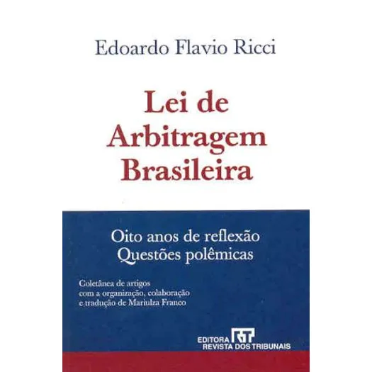 Lei de arbitragem brasileira: oito anos de reflexão: questões polêmicas