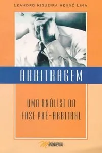 Arbitragem: uma análise da fase pré-arbitral