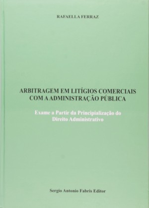 Arbitragem em litígios comerciais com a administração pública: exame a partir da principialização do direito administrativo