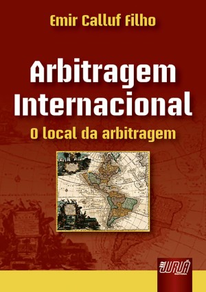 Arbitragem internacional: o local da arbitragem